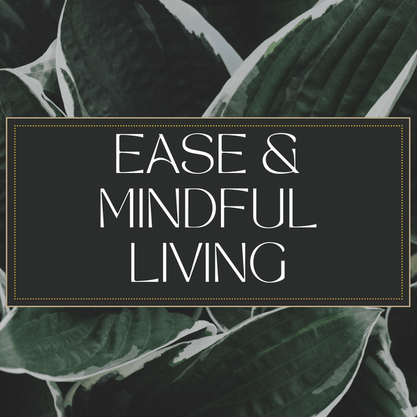 Ease & Mindful Living – Create Calm and Clarity - PleaseNotes