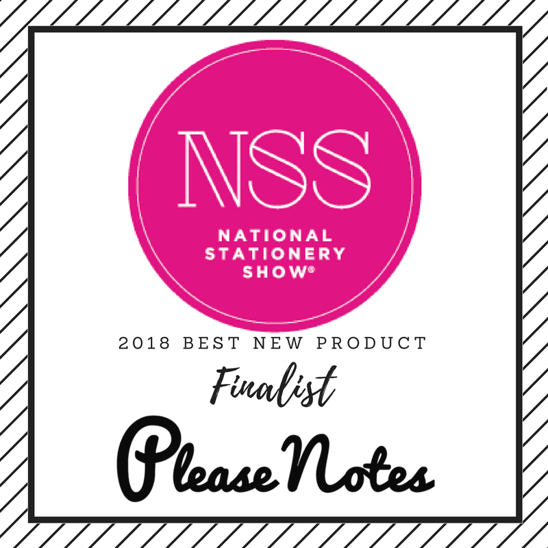PleaseNotes is a Finalist for "Best New Product" at the 2018 National Stationery Show in two categories!