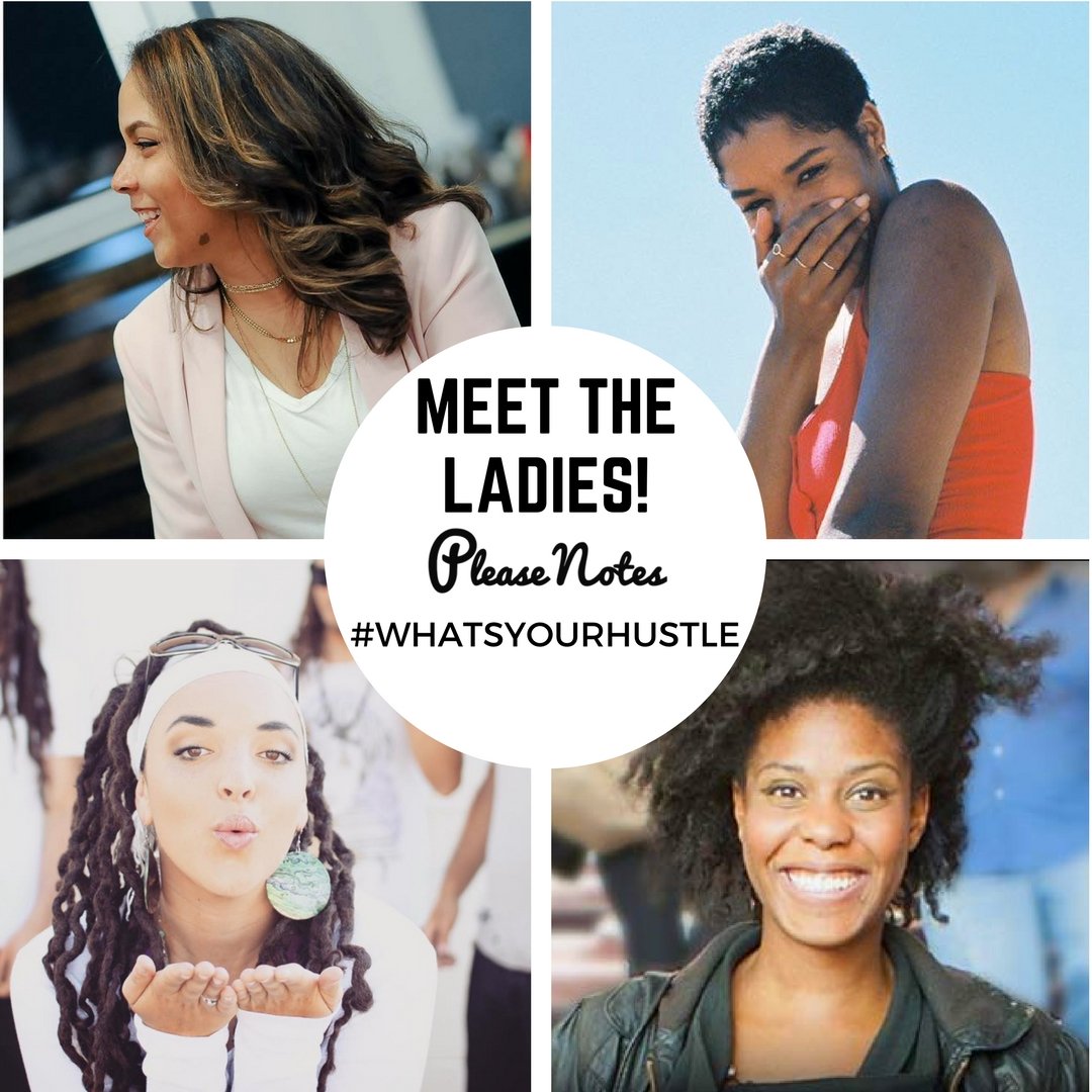 #WhatsYourHustle -  Meet the ladies!