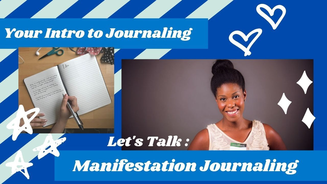 Your Intro to Journaling - 3 Easy Ways to Start Manifestation Journaling