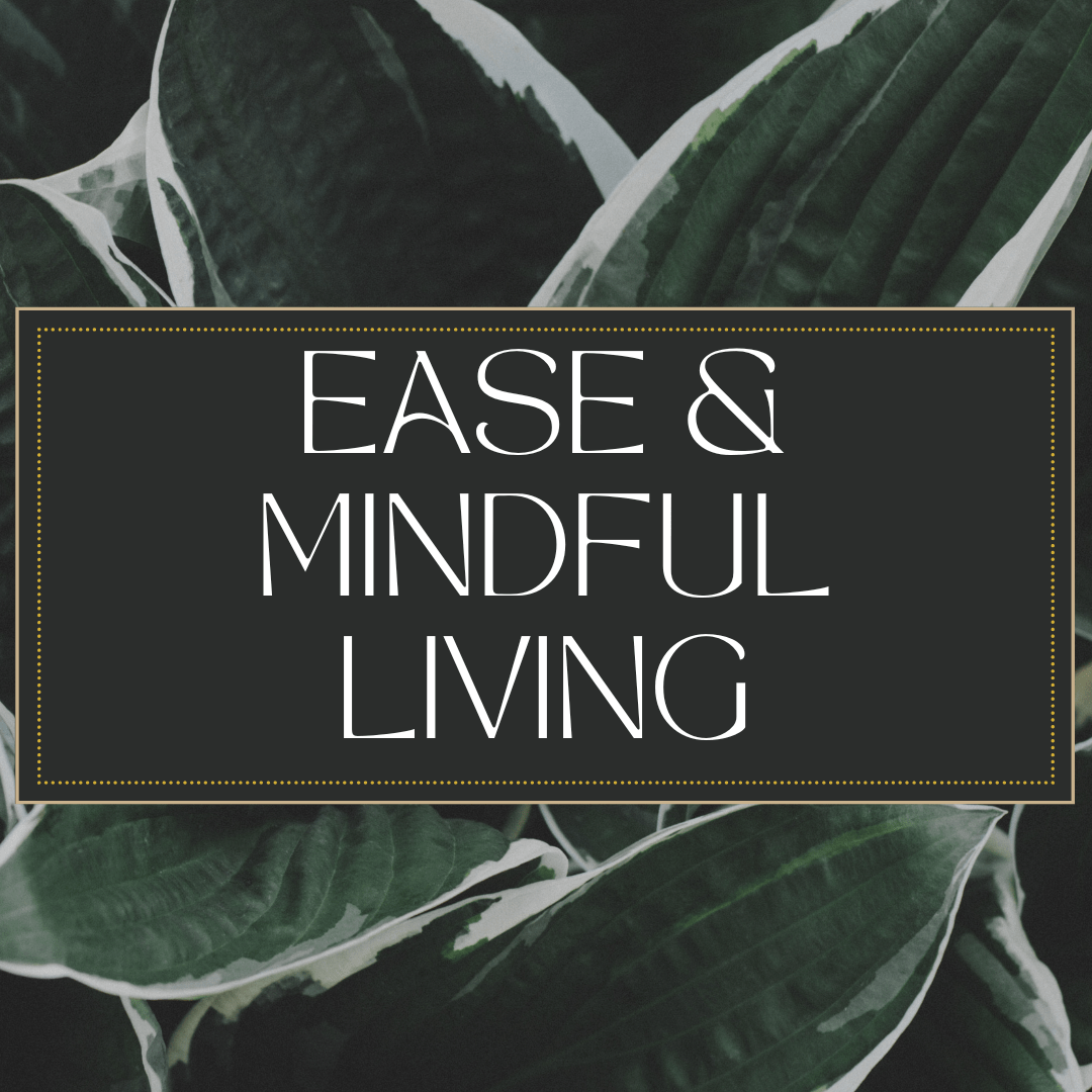 Ease & Mindful Living – Create Calm and Clarity - PleaseNotes