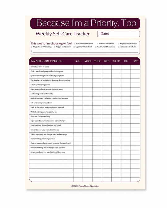 Because I’m a Priority, Too – Weekly Self - Care Tracker - PleaseNotes - Notepads