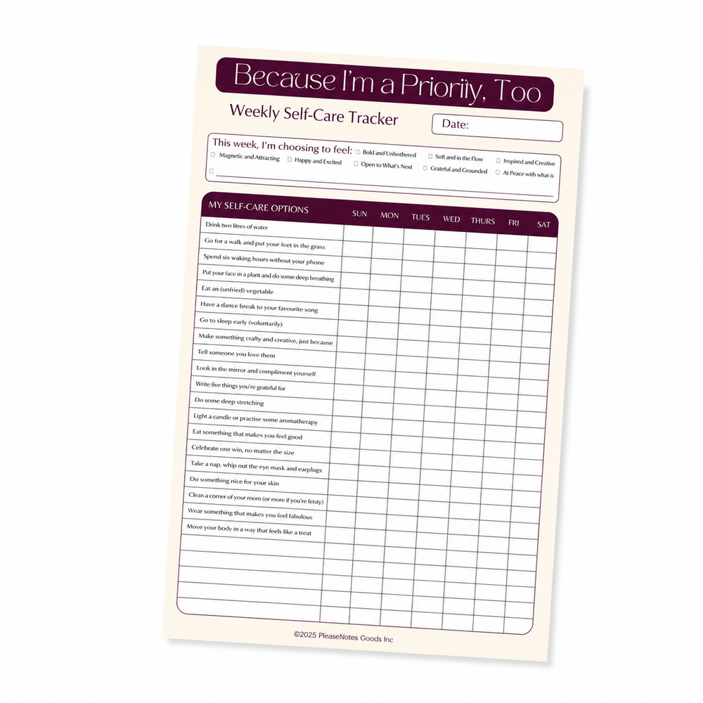 Because I’m a Priority, Too – Weekly Self - Care Tracker - PleaseNotes - Notepads