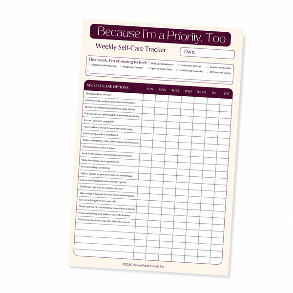 Because I’m a Priority, Too – Weekly Self - Care Tracker - PleaseNotes - Notepads