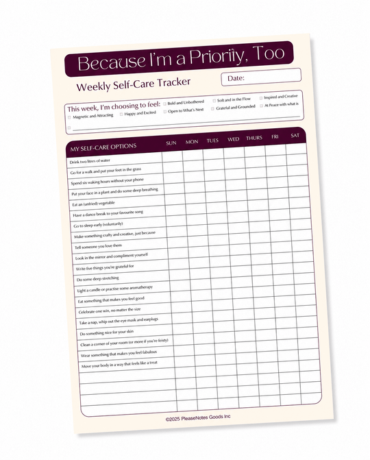 Because I’m a Priority, Too – Weekly Self - Care Tracker - PleaseNotes - Notepads