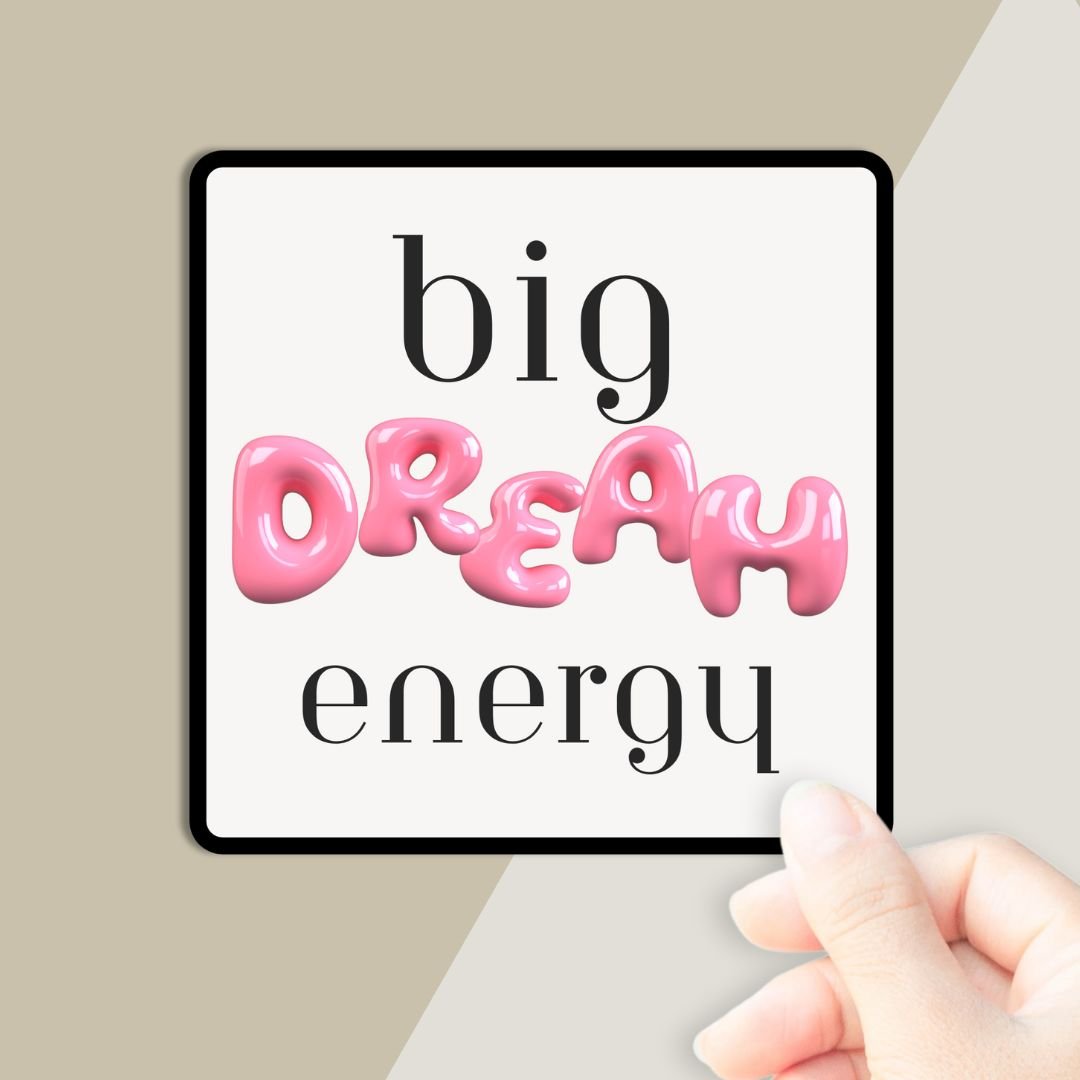 Big Dream Energy Sticker - PleaseNotes - Stickers