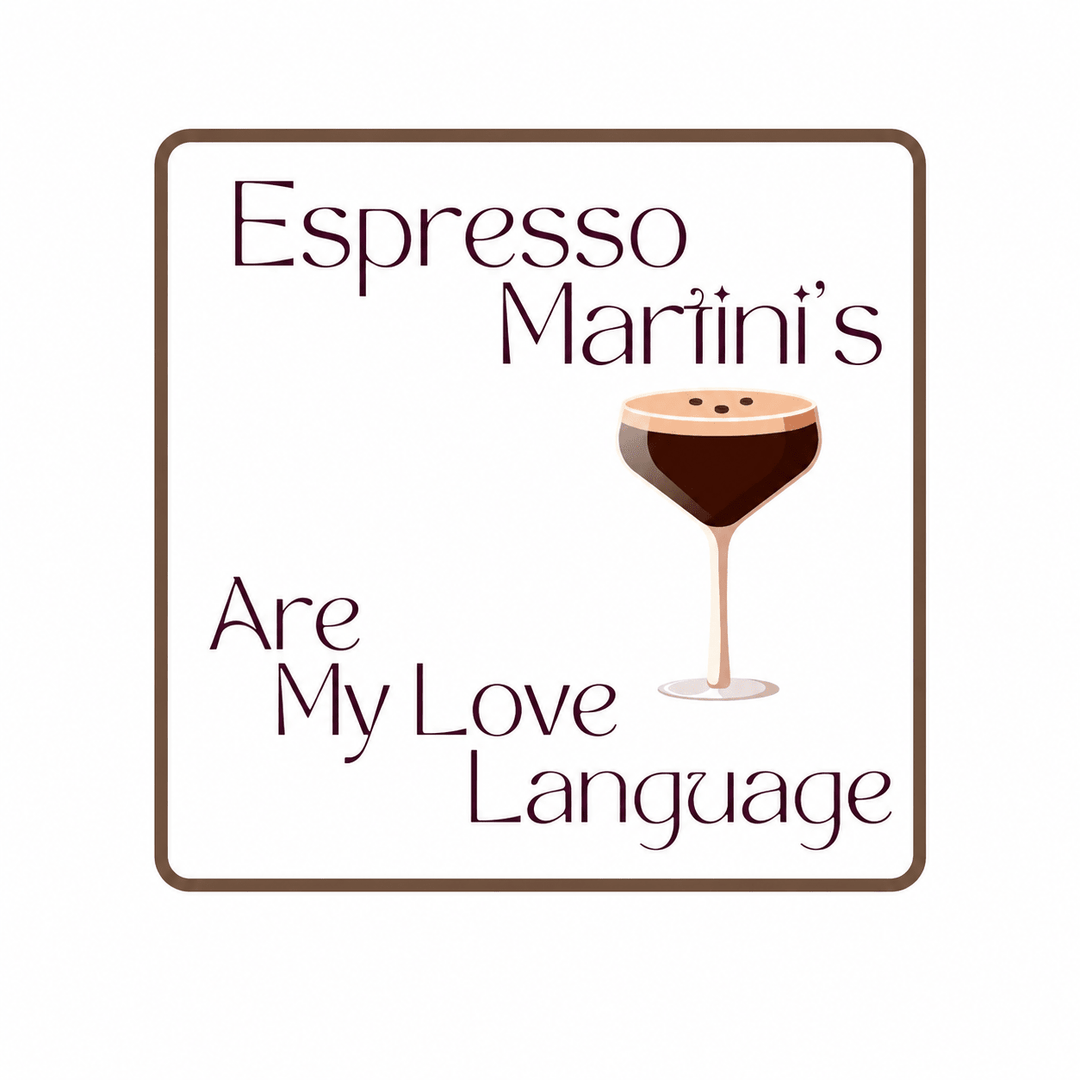 Espresso Martini's are My Love Language Sticker - PleaseNotes-Stickers