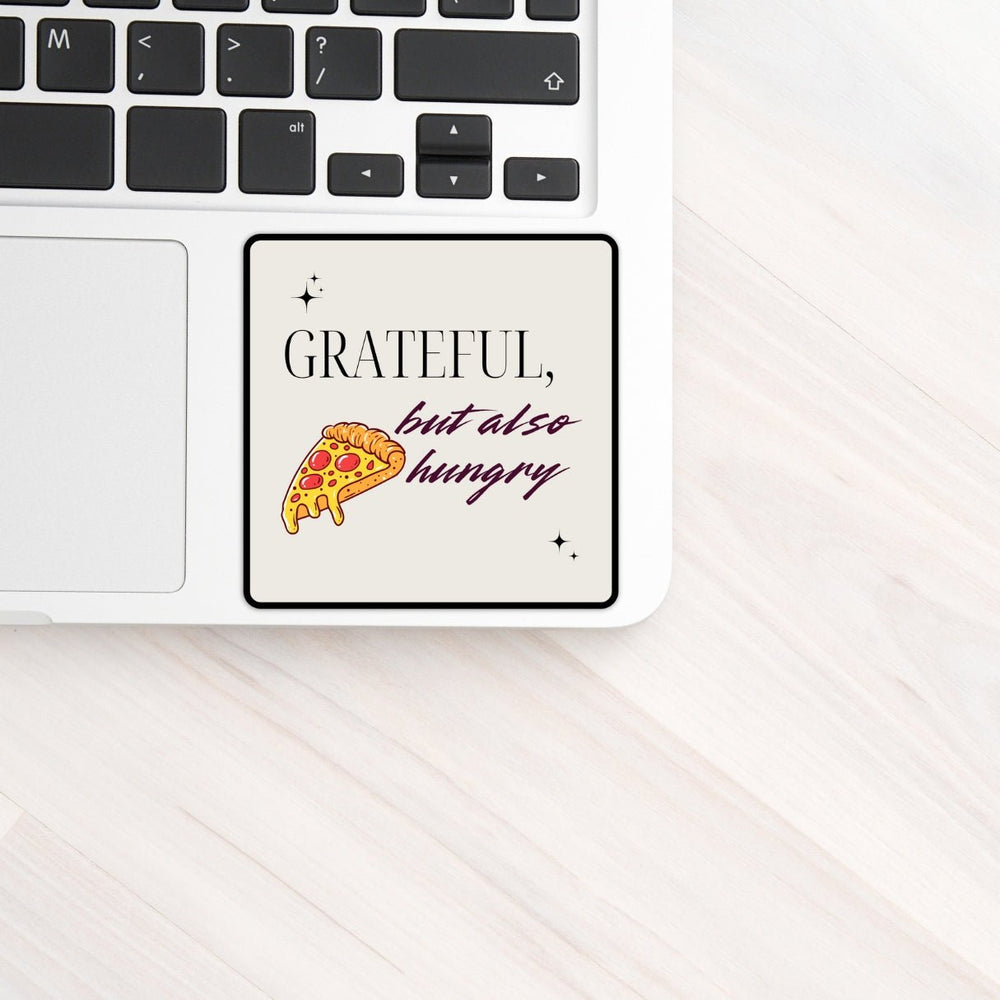 Grateful, But Also Hungry Sticker - PleaseNotes - Stickers