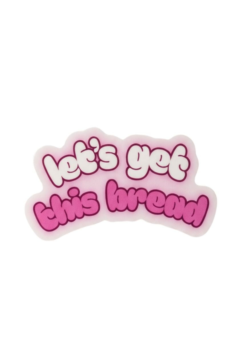 Let's Get This Bread - Funny Motivational Vinyl Sticker - PleaseNotes - Stickers