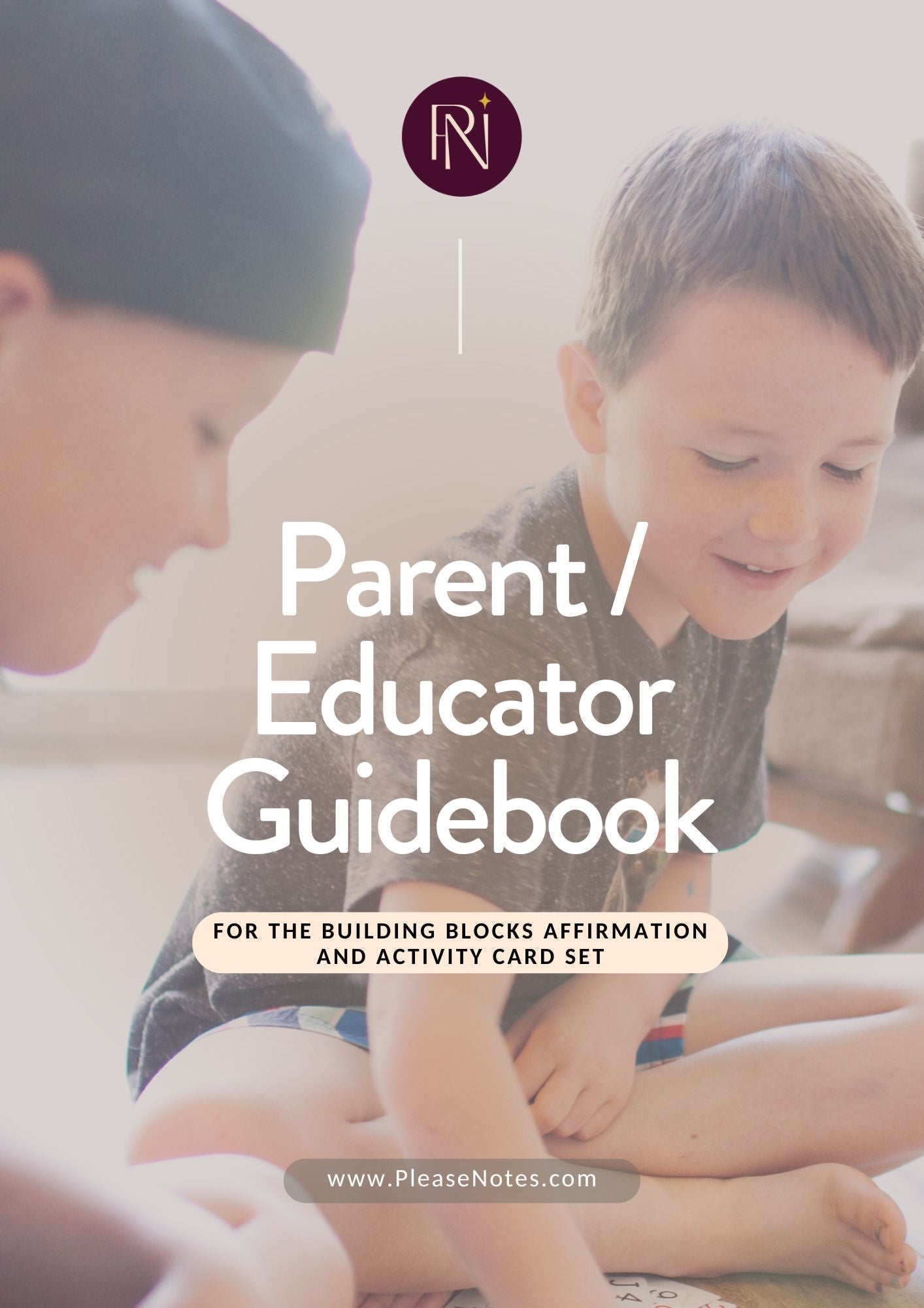 Parent & Educator Guidebook for the Building Blocks Affirmation Card Set - PleaseNotes - Guidebook