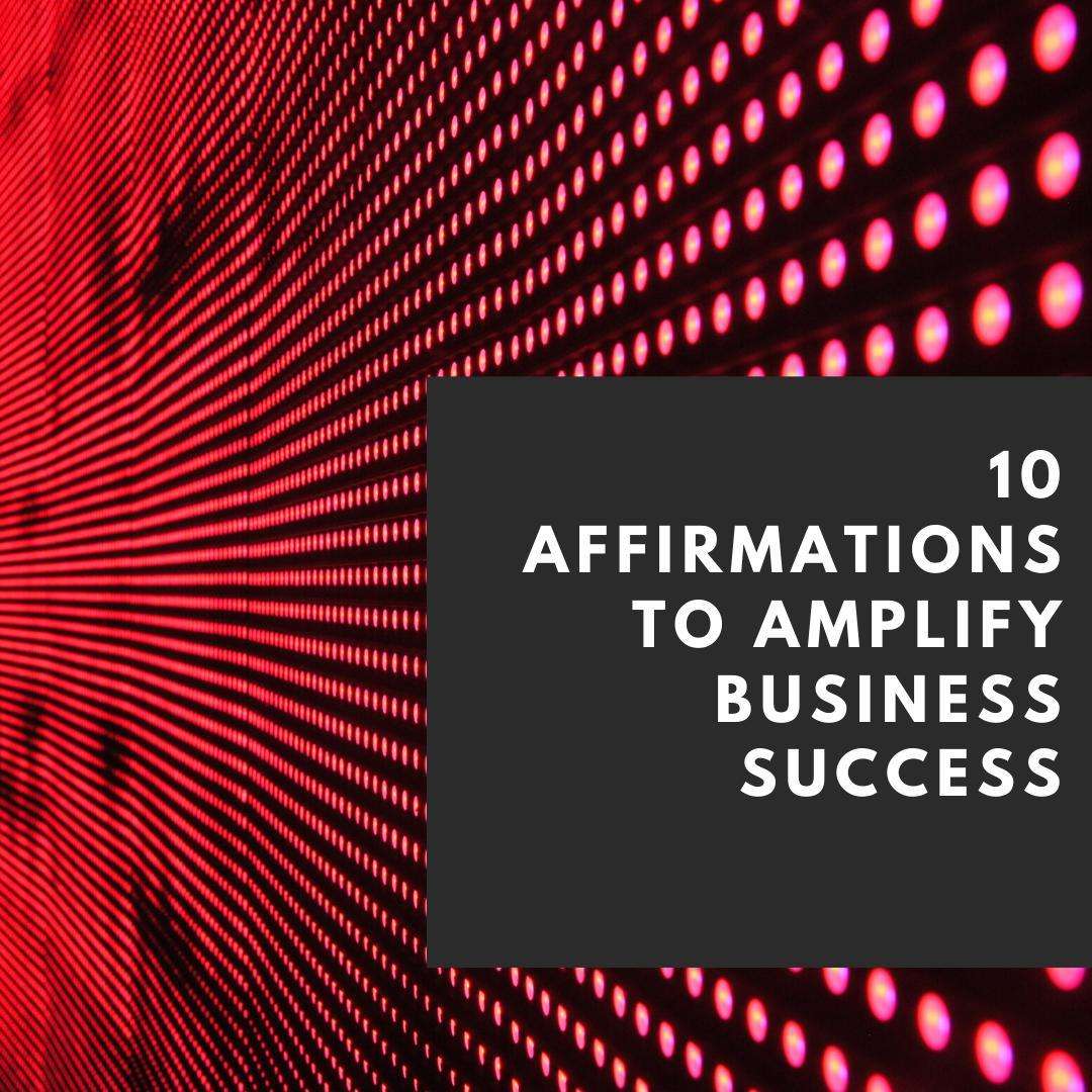 10 Affirmations to Amplify Business Success - PleaseNotes-Downloadables