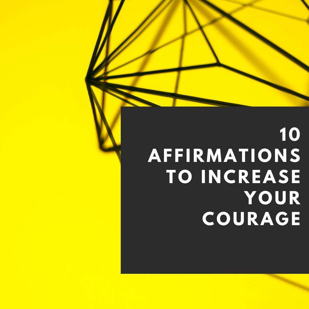 10 Affirmations to Increase Your Courage - PleaseNotes-Downloadables