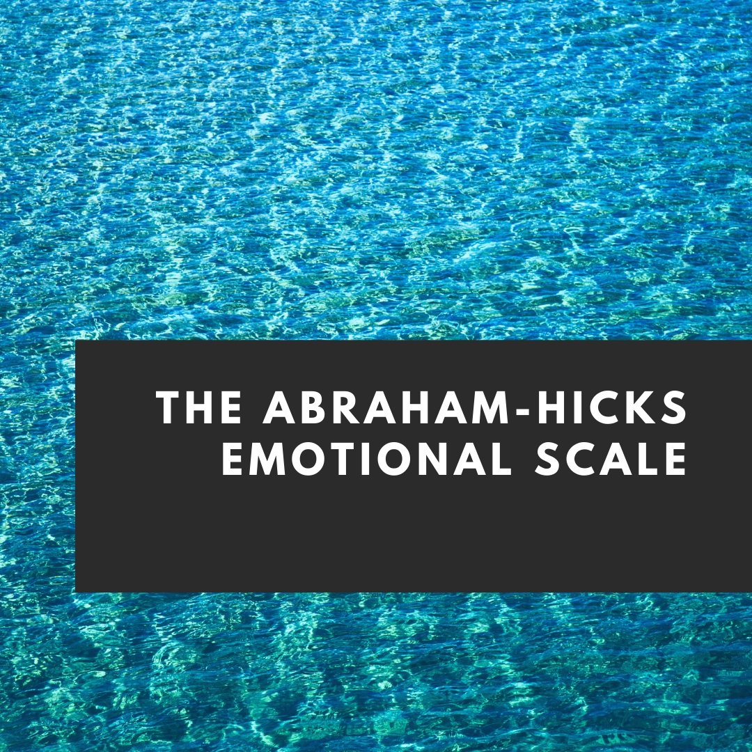 The Abraham-Hicks Emotional Scale - PleaseNotes-Downloadables